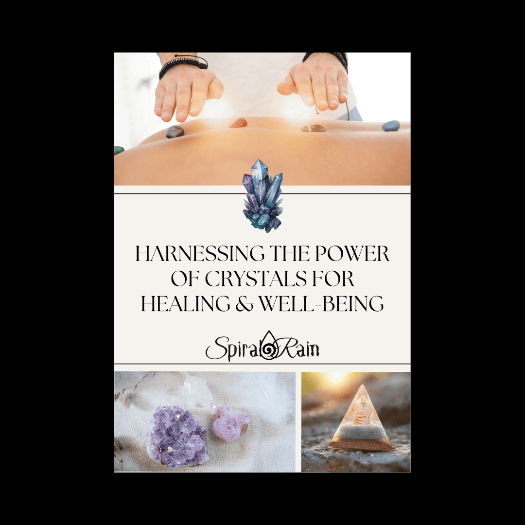 Harness the Power of Crystals: Your Path to Healing and Well-Being - Spiral Rain