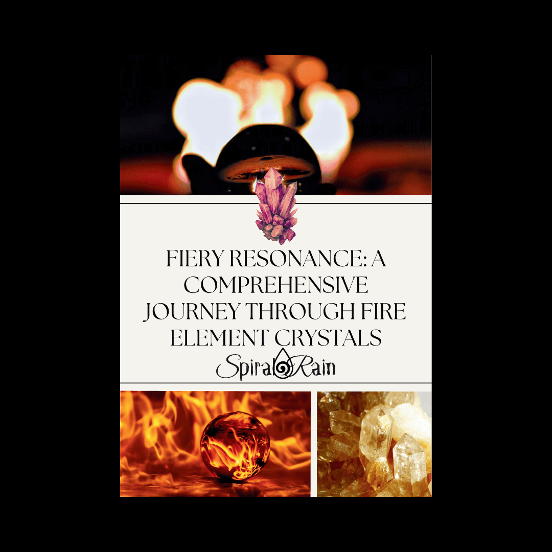 Fiery Resonance: A Comprehensive Journey Through Fire Element Crystals - Spiral Rain