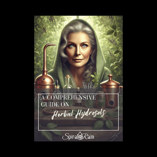 Herbal Hydrosols: A Liquid Path to Herbal Mastery and Holistic Well-being - Spiral Rain