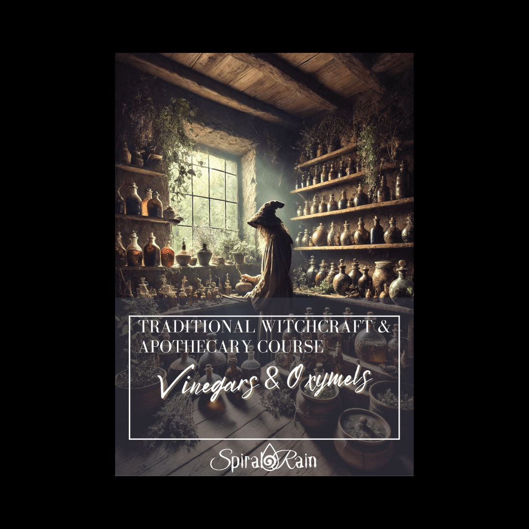 Vinegars and Oxymels: Liquid Alchemy for Health, Magick, and Soul - Spiral Rain