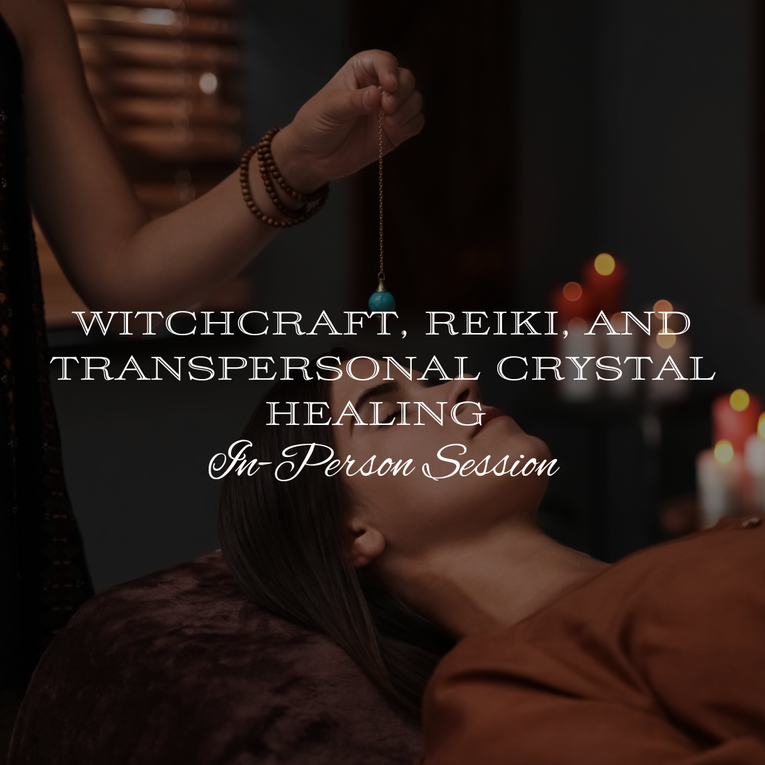 Witchcraft, Reiki, and Transpersonal Crystal in-person Healing Session